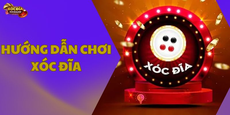 hướng dẫn chơi xóc đĩa